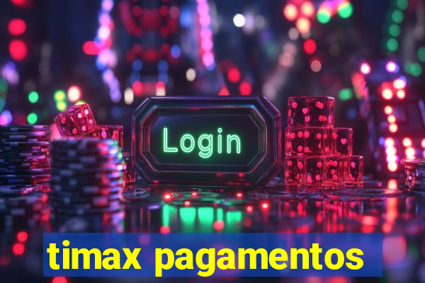 timax pagamentos